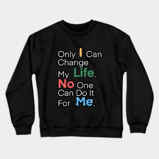 Change My Life_01 Crewneck Sweatshirt